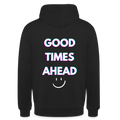 Unisex Hoodie /GOOD TIMES AHEAD - Design inspirant- style streetwear - black
