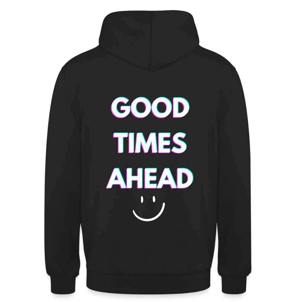 Unisex Hoodie /GOOD TIMES AHEAD - Design inspirant- style streetwear - black